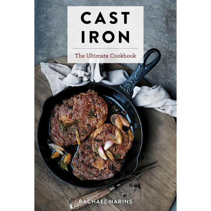 Cast Iron: The Ultimate Cookbook cover featuring seared steaks with roasted onions in a black cast-iron skillet.