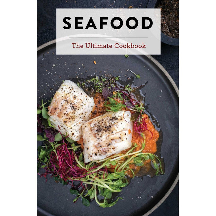 Cover of Seafood: The Ultimate Cookbook featuring two white fish fillets on a dark plate with red sauce and microgreens.